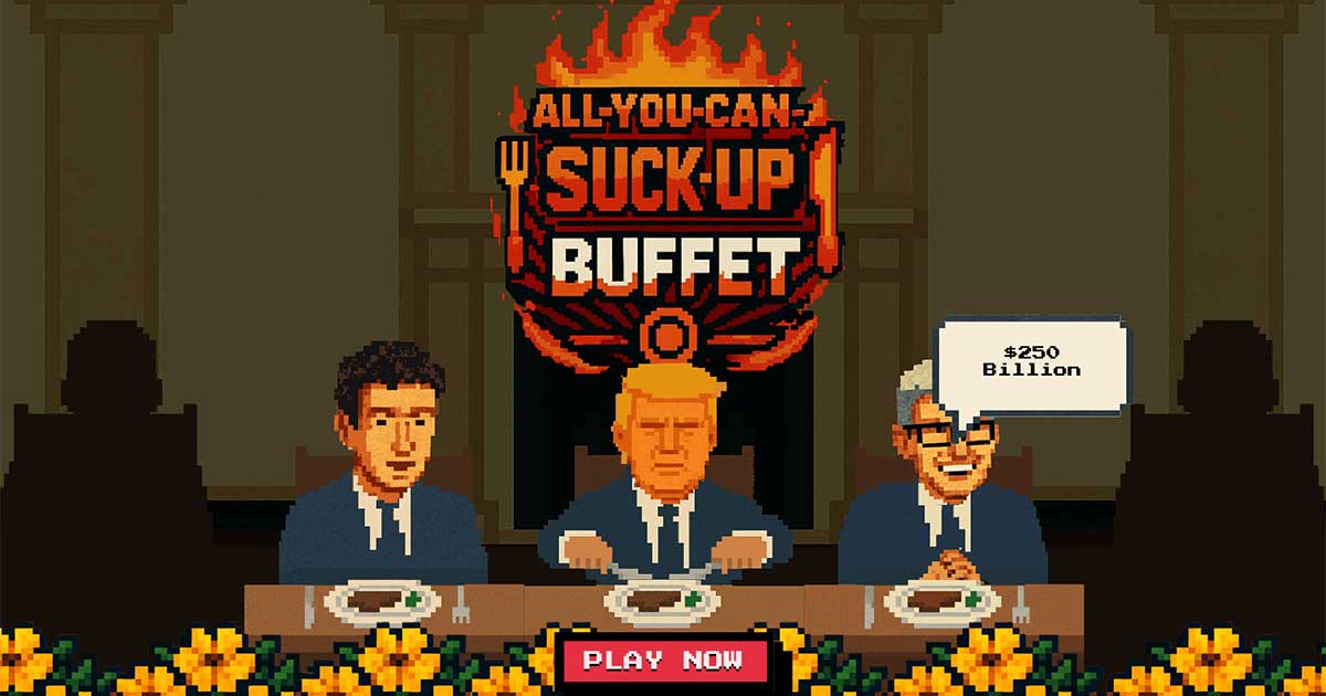 All-you-can-suck-up Buffet (The Big tech Trump Dinner)